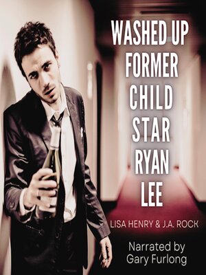 cover image of Washed Up Former Child Star Ryan Lee
